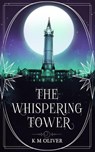 The Whispering Tower - K M Oliver - 9798233622724