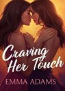 Craving Her Touch - Emma Adams - 9798233701818