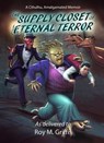 The Supply Closet of Eternal Terror; a Cthulhu Amalgamated memoir - Susan Catt ; Roy M. Griffis - 9798233726446