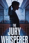 The Jury Whisperer - Johnny Ray - 9798233734168
