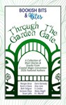 Bookish Bits & Bites: Through the Garden Gate - Morgan Brice ; Kevin A Davis ; Beth Dolgner ; Seressia Glass ; Stuart Jaffe ; Darin Kennedy ; Amy Lane ; Siera London ; Maisy Magill ; R. L. Merrill - 9798233760648
