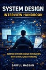 System Design Interview Handbook - Sarful Hassan - 9798233760846