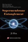 Supermembrane Entanglement - Sha Ji - 9798233786853