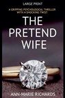 The Pretend Wife (A Gripping Psychological Thriller with a Shocking Twist) - Ann-Marie Richards - 9798233807749