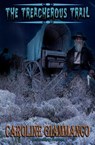 The Treacherous Trail - Caroline Giammanco - 9798233873997