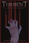 Torment: A Gothic Anthology - Juniper Lake Fitzgerald ; DemonApologist ; Marat Earendel ; Tabitha O'Connell ; Bailey Elizabeth ; W. Payne Sillavan ; Tyler Isaac ; Artemy Mandus ; Ezra Wren ; Bay Shuford ; Talli L. Morgan - 9798233896798
