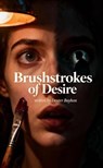 Brushstrokes of Desire - Dexter Bayhon - 9798233916779