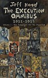 The Execution Omnibus, 2022-2025: Volume I: The Campaigns for the Departed - Jeff Hood - 9798233926624