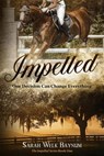 Impelled - Sarah Welk Baynum - 9798233963223