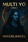 Multi Yo Libro 1 - Miguel Angel Garcia Hernandez - 9798233976735