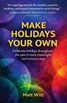 Make Holidays Your Own - Matt Witt - 9798234019097