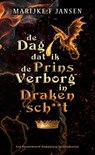de Dag dat ik de Prins Verborg in Drakensch**t - Marijke F. Jansen - 9798235033740