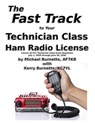 The Fast Track to Your Technician Class Ham Radio License - Michael Burnette, AF7KB ; Kerry Burnette - 9798235168091