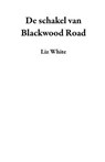De schakel van Blackwood Road - Liz White - 9798235177734