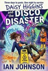 Daisy Higgins and the Disco Disaster - Ian Johnson - 9798235178113