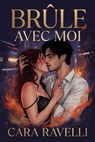 Brûle avec Moi - Cara Ravelli - 9798235199767