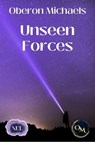 Unseen Forces - Otto Handley ; Oberon Michaels - 9798235257481