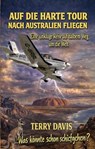 Auf die harte Tour nach Australien fliegen - Terry Davis - 9798235413139