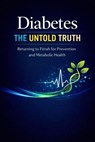 Diabetes: THE UNTOLD TRUTH - Rashid Ahmed - 9798235427655