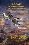 Lecąc do Australii na trudny sposób - Terry Davis - 9798235523111