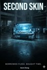Second Skin: Borrowed Flesh. Bought Time - Kevin Chong - 9798235526969