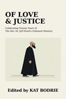 Of Love & Justice: Celebrating Twenty Years of The Rev. Dr. Jeff Hood's Ordained Ministry - Jeff Hood - 9798235555198