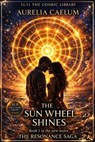 The Sun Wheel Shines - AURELIA CAELUM - 9798235618725