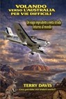 In volo verso l'Australia nel modo più difficile - Terry Davis - 9798235622258