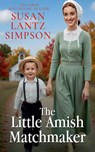The Little Amish Matchmaker - Susan Lantz Simpson - 9798235644182