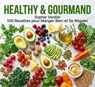 100 Recettes pour Manger Bien et Se Régaler - Sophie Verdier - 9798235690714