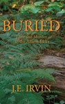Buried—Love and Murder in the Adirondacks - J.E. Irvin - 9798235835207