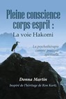 Pleine conscience corps-escprit : La voie Hakomi - Donna Martin ; Roland Bérard - 9798235840560