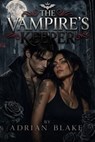 The Vampire's Keeper - Adrian Blake - 9798235881891