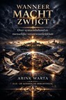 Wanneer Macht Zwijgt - Over systeembehoud en menselijke verantwoordelijkheid - Arink Warta - 9798235885653