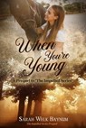 When You're Young - Sarah Welk Baynum - 9798235899278
