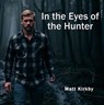 In The Eyes Of The Hunter - Matt Kirkby - 9798235920736