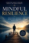 Mindful Resilience - Chris Williams - 9798235984851