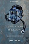 Suffocation by Design: The Final Breaths of America's Newest Execution Method - Jeff Hood - 9798235994270