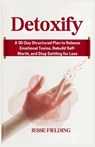 Detoxify: A 30-Day Structured Plan to Release Emotional Toxins, Rebuild Self-Worth, and Stop Settling for Less - Jesse Fielding - 9798242631755