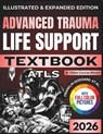 Advanced Trauma Life Support (Atls) Textbook: Illustrated and Expanded Edition Practical, Evidence-Informed Clinical Guide to Rapid Assessment, Resusc - Emily Harrington - 9798243402156