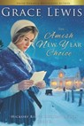The Amish New Year Choice: An Amish Winter Romance of Redemption - Grace Lewis - 9798244271737