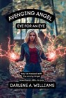 AVENGING ANGEL - Darlene A. Williams - 9798246033920
