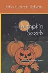 Pumpkin Seeds - Ramsey Campbell - 9798250372633