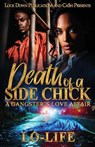 Death Of A Side Chick: A Gangster's Love Affair - Lo-Life - 9798253401217