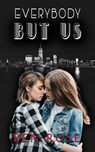 Everybody But Us - Ben Rose - 9798256015015