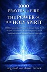 1000 Prayers of Fire | The Power of The Holy Spirit - Anne Turner ; Reginald Turner - 9798257512094