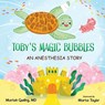 Toby's Magic Bubbles: An Anesthesia Story - Marta Taylor - 9798274561198