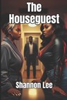The Houseguest - Shannon Lee - 9798276348124
