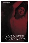 Hallowed Be Thy Name: An M/M Priest x Demon Romance - Morgan Dante - 9798278290162