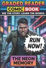 The Neon Memory. LEVEL 1 / LEVEL 2 (ELT Graded Reader): Learn English with Comics: A Cyberpunk Sci-Fi Adventure for Beginners & Elementary Students (E - Abraão Paula - 9798278339014
